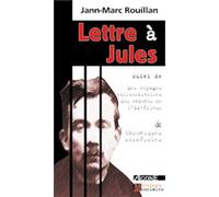 Lettre à Jules, suivi de "Voyages extraordinaires des enfants de l'extérieur", suivi de "Chroniques carcérales"