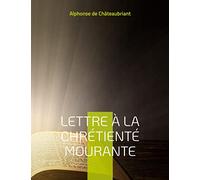 Lettre à la chrétienté mourante: le testament d'Alphonse de Châteaubriant