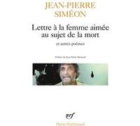 Lettre à la femme aimée au sujet de la mort/Le Bois de hêtres/Fresque peinte sur un mur obscur Jean-Pierre Siméon (Auteur), Jean-Marie Barnaud (Préface)