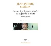 Lettre à la femme aimée au sujet de la mort/Le Bois de hêtres/Fresque peinte sur un mur obscur Suivi de Fresque peinte sur un mur obscur, Le bois de hêtres - Jean-Pierre Siméon - Gallimard - Poche - P
