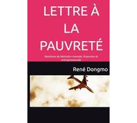 LETTRE À LA PAUVRETÉ: Manifeste de libération mentale, financière et entrepreneuriale