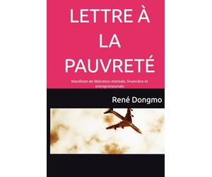LETTRE À LA PAUVRETÉ: Manifeste de libération mentale, financière et entrepreneuriale