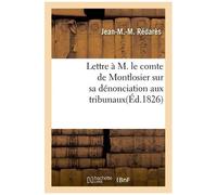 Lettre À M. Le Comte De Montlosier Sur Sa Dénonciation Aux Tribunaux