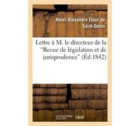 Lettre à M. le directeur de la 'Revue de législation et de jurisprudence', en réponse à M. Worms , sur la constitution territoriale du pays musulman - Henri-Alexandre Flour de Saint-Genis - Hachette B