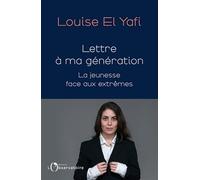 Lettre à ma génération: La jeunesse face aux extrêmes