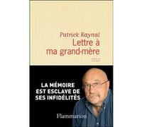 Patrick Raynal – Lettre à ma grand-mère – Flammarion