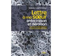 Lettre à ma soeur entre raison et déraison