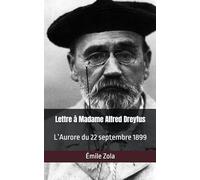 Lettre à Madame Alfred Dreyfus, Émile Zola: L’Aurore du 22 septembre 1899