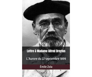 Lettre à Madame Alfred Dreyfus, Émile Zola: L’Aurore du 22 septembre 1899