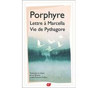 Porphyre – Lettre à Marcella précédé de Vie de Pythagore – Flammarion – Poche – Guide