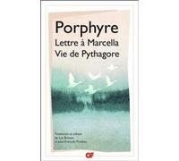 Lettre à Marcella précédé de Vie de Pythagore Porphyre (Auteur), Jean-François Pradeau (Edité par), Luc Brisson (Edité par)