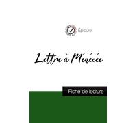 Lettre à Ménécée de Épicure (fiche de lecture et analyse complète de l'oeuvre)