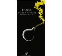 Lettre à Ménécée Epicure (Auteur), Jean-Louis Poirier (Traduction), Jean-Louis Poirier (Introduction), Hubert Le Gall (Illustration)