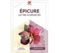 Épicure – Lettre à Ménécée – Traduction Pierre-Marie Morel – Flammarion