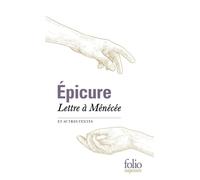 Epicure – Lettre à Ménécée et autres textes