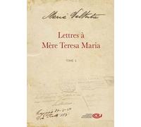Lettre À Mère Teresa Maria - Tome 1