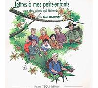 Lettre a mes petits-enfants sur des sujets qui fâchent