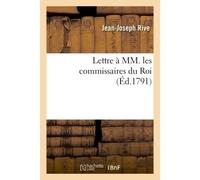 Lettre à MM. les commissaires du Roi - Jean-Joseph Rive - Hachette Bnf - broché - Livre