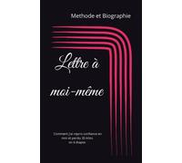 Lettre à moi-même: Comment j'ai perdu 35 kg en 6 mois
