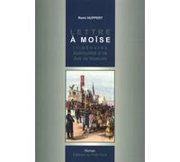 Lettre À Moïse - Itinéraire Contourné D'un Juif De Hongrie