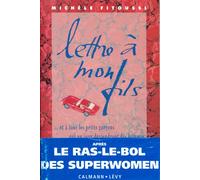Lettre à mon fils À et à tous les petits garçons qui un jour deviendront des hommes - Michèle Fitoussi - Calmann-Levy - broché - Livre