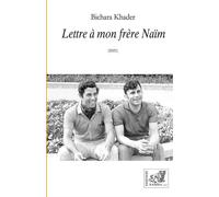 Lettre à mon frère Naïm (2021) - Bichara Khader - Samsa - broché - Essai