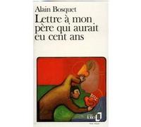 Lettre à mon père qui aurait eu cent ans