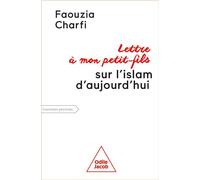 Lettre à mon petit-fils sur l'islam aujourd'hui - Faouzia Farida Charfi - Odile Jacob - broché - Essai