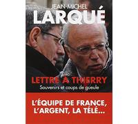 Lettre à Thierry, Souvenirs et coups de gueule