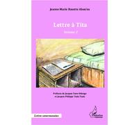 Lettre à Tita volume 2 - Jeanne Marie Rosette Abou'ou - L'harmattan - broché - Roman