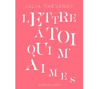 Lettre À Toi Qui M'aimes