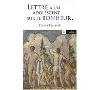 Lettre à un adolescent sur le bonheur