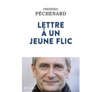 Lettre à un jeune flic - Frédéric Péchenard - Tallandier - broché - Essai