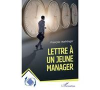 Lettre à un jeune manager - François Hoehlinger - L'harmattan - broché - Etude