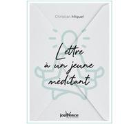 Lettre à un jeune méditant Christian Miquel (Auteur)