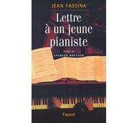 Lettre à un jeune pianiste Jean Fassina (Auteur)