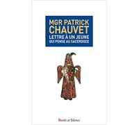 Lettre À Un Jeune Qui Pense Au Sacerdoce