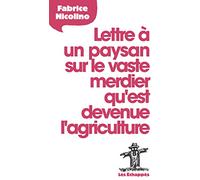 Lettre à un paysan sur le vaste merdier qu'est devenue l'agriculture