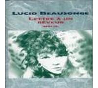 LUCID BEAUSONGE - lettre a un reveur (best of)