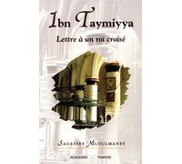 Lettre à un roi croisé Présentation et traduction de La Risâla QubruOiyya - Taqi al-Din Ahmad Ibn Taymiyyah (Taqi al-Din Ahmad) - Academia Eds - broché - Essai