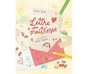 Lettre à une maîtresse - Giulia Dragone - Sassi - cartonné - Album jeunesse