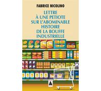 Fabrice Nicolino – Lettre à une petiote sur l'abominable histoire de la bouffe industrielle