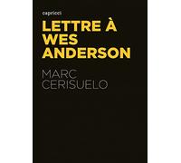 Lettre à Wes Anderson