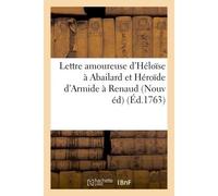 Lettre amoureuse d'Héloïse à Abailard et Héroïde d'Armide à Renaud, sujet tiré de la Jérusalem délivrée, avec le Patriotisme, poëme. Nouvelle édition - Alexander Pope - Hachette Bnf - broché - Livre