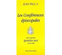 Lettre Apostolique "Apostolos Suos" En Forme De Motu Proprio Sur La Nature Théologique Et Juridique Des Conférences Des Évêques