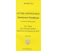 Lettre apostolique : Summorum Pontificum en forme de Motu proprio du Souverain Pontife Benoît XVI sur l'usage de la liturgie romaine antérieure à al réforme de 1970