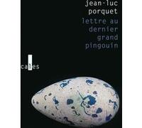 Lettre au dernier grand pingouin Jean-Luc Porquet (Auteur)