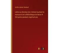 Lettre Au Directeur De L'artiste Touchant Le Manuscrit De La Bibliothèque De Berne N 354 Perdu Pendant Vingt-Huit Ans