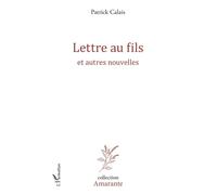 Lettre au fils Et autres nouvelles - Patrick Calais - L'harmattan - broché - Nouvelles