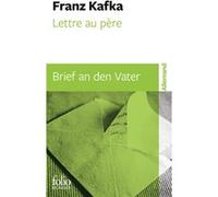 Lettre au père/Brief an den Vater Franz Kafka (Auteur), Jean-Pierre Lefebvre (Préface), Bernard Lortholary (Traduction)